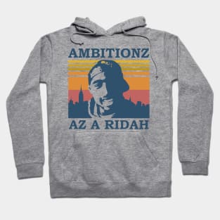 Ambitionz Az A Ridah Hoodie